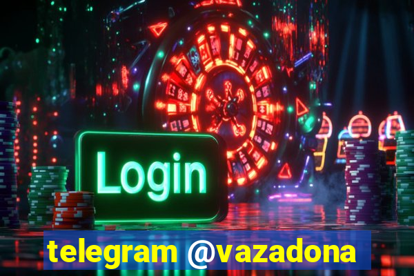 telegram @vazadona